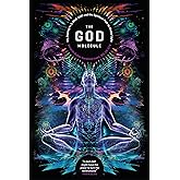 The God Molecule: 5-MeO-DMT and the Spiritual Path to the Divine Light