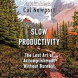 Slow Productivity: The Lost Art of Accomplishment