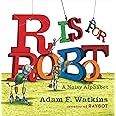 R Is for Robot: A Noisy Alphabet by Watkins, Adam F.