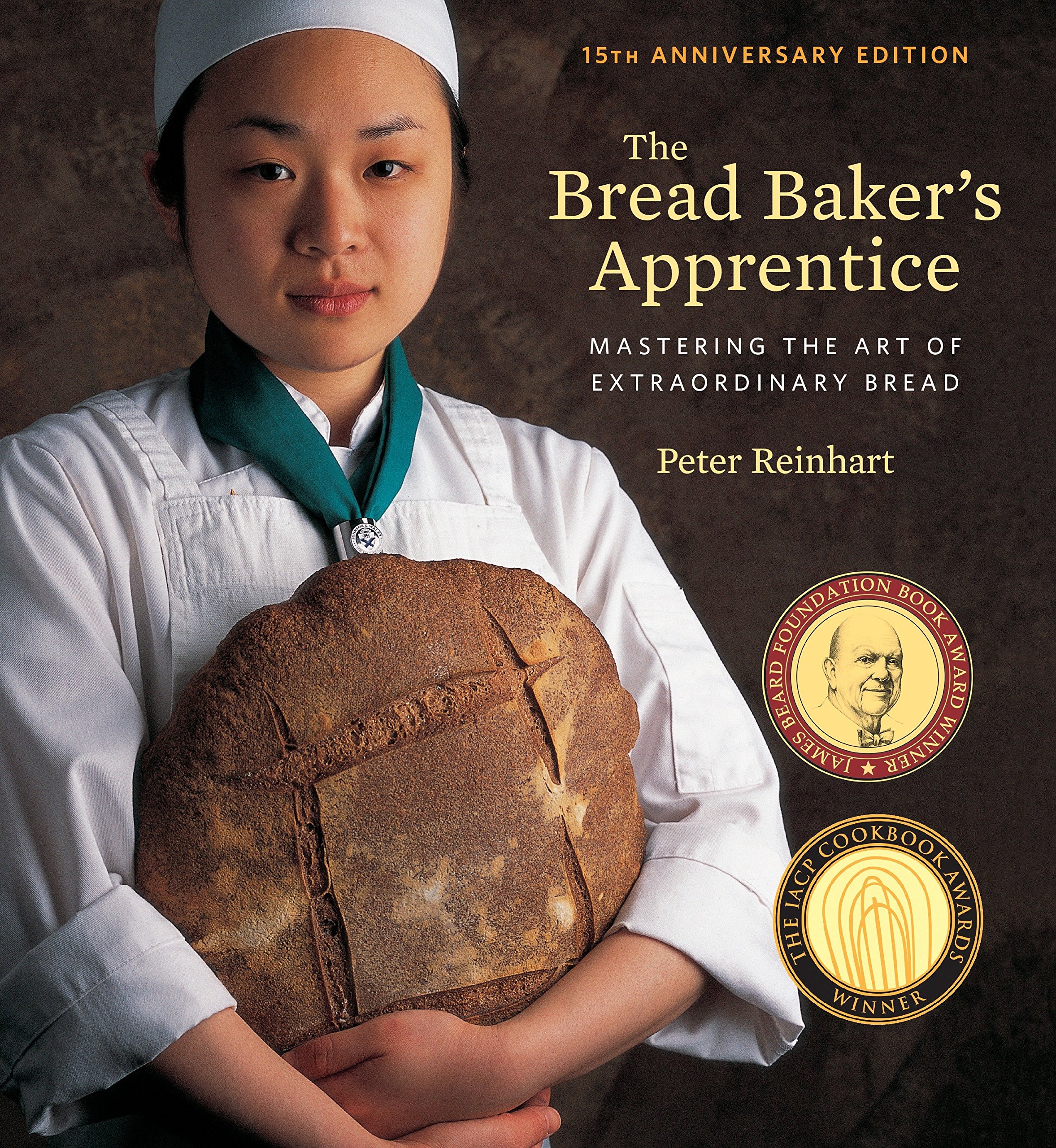 The Bread Baker S Apprentice 15th Anniversary Edition Mastering The Art Of Extraordinary Bread A Baking Book Reinhart Peter 9781607748656 Amazon Com Books
