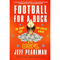 Football for a Buck: The Crazy Rise and Crazier Demise of the USFL book cover Football for a Buck: The Crazy Rise and Crazier Demise of the USFL book cover