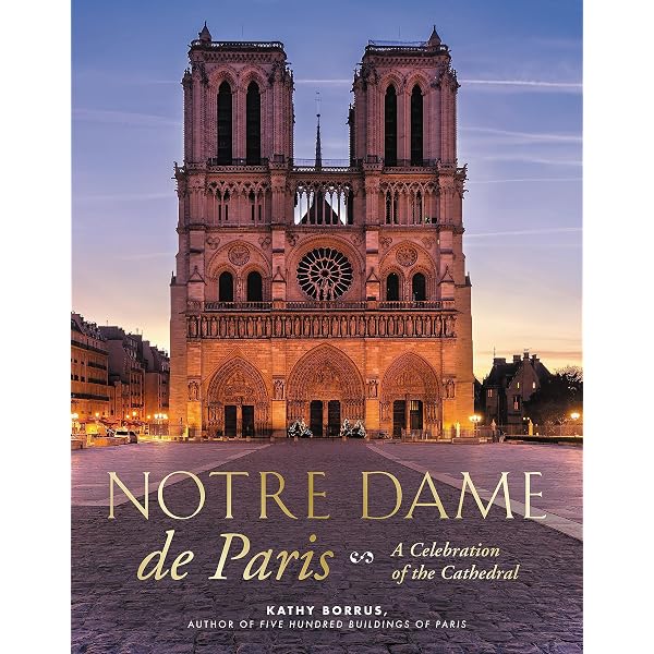 Notre-Dame de Paris: History, Art, and Revival from 1163 to
