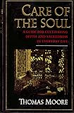 Care of the Soul: A Guide for Cultivating Depth and Sacredness in Everyday Life