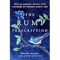 The Rumi Prescription: How an Ancient Mystic Poet Changed My Modern Manic Life book cover