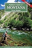 Montana's Best Fly Fishing: Flies, Access, and Guide's