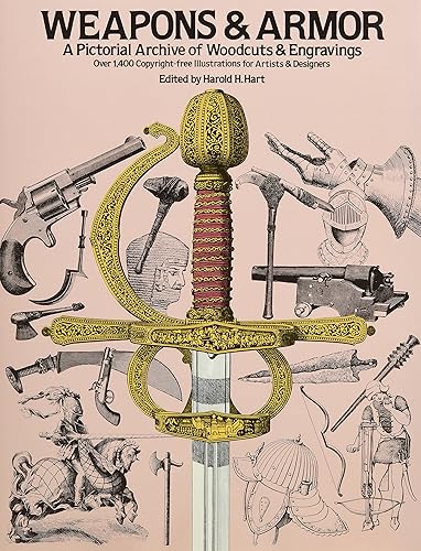 Download Weapons and Armor: A Pictorial Archive of Woodcuts & Engravings : Over 1,400 Copyright-Free Illustrations for Artists & Designers PDF