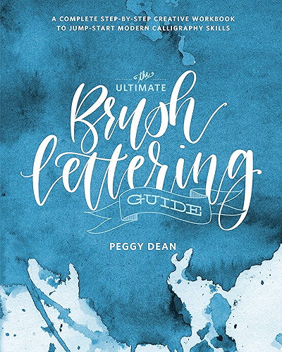 Download The Ultimate Brush Lettering Guide: A Complete Step-by-Step Creative Workbook to Jump-Start Modern Calligraphy Skills (English Edition) PDF