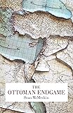 The Ottoman Endgame: War, Revolution and the Making of the Modern Middle East, 1908-1923