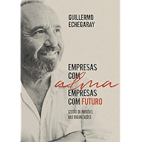 Empresas com alma, empresas com futuro: Gestão do invisível nas organizações (Portuguese Edition) book cover Empresas com alma, empresas com futuro: Gestão do invisível nas organizações (Portuguese Edition) book cover