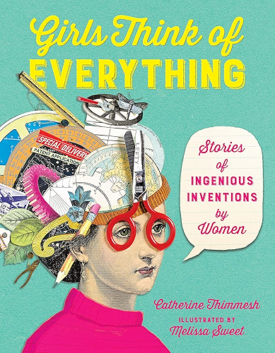 Download Girls Think of Everything: Stories of Ingenious Inventions by Women (English Edition) PDF