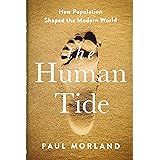 The Human Tide: How Population Shaped the Modern World