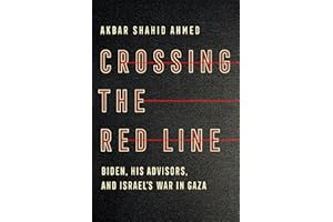 Crossing the Red Line: Biden, His Advisors, and Israel's War in Gaza