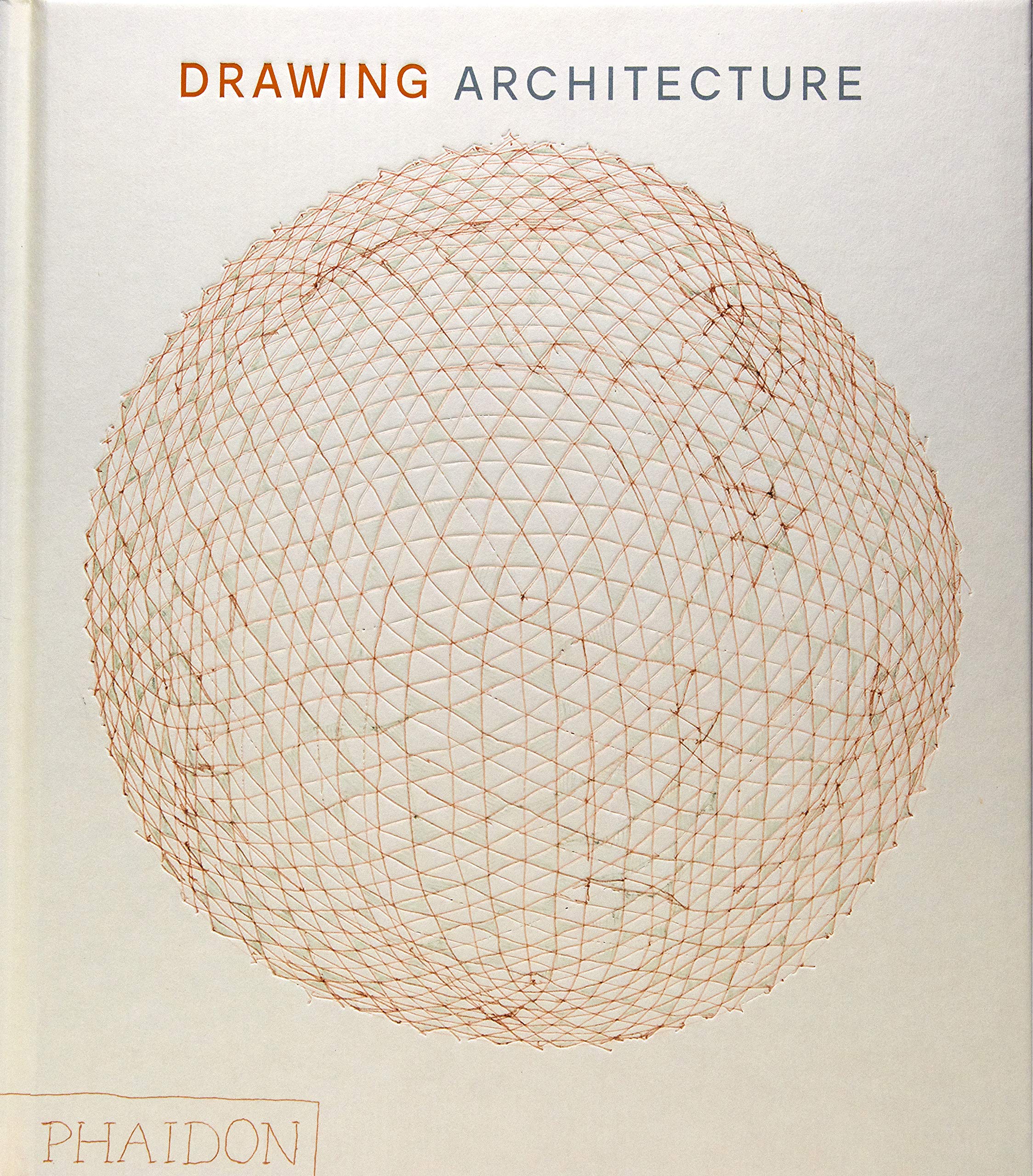 Drawing Architecture: The Finest Architectural Drawings Through the Ages