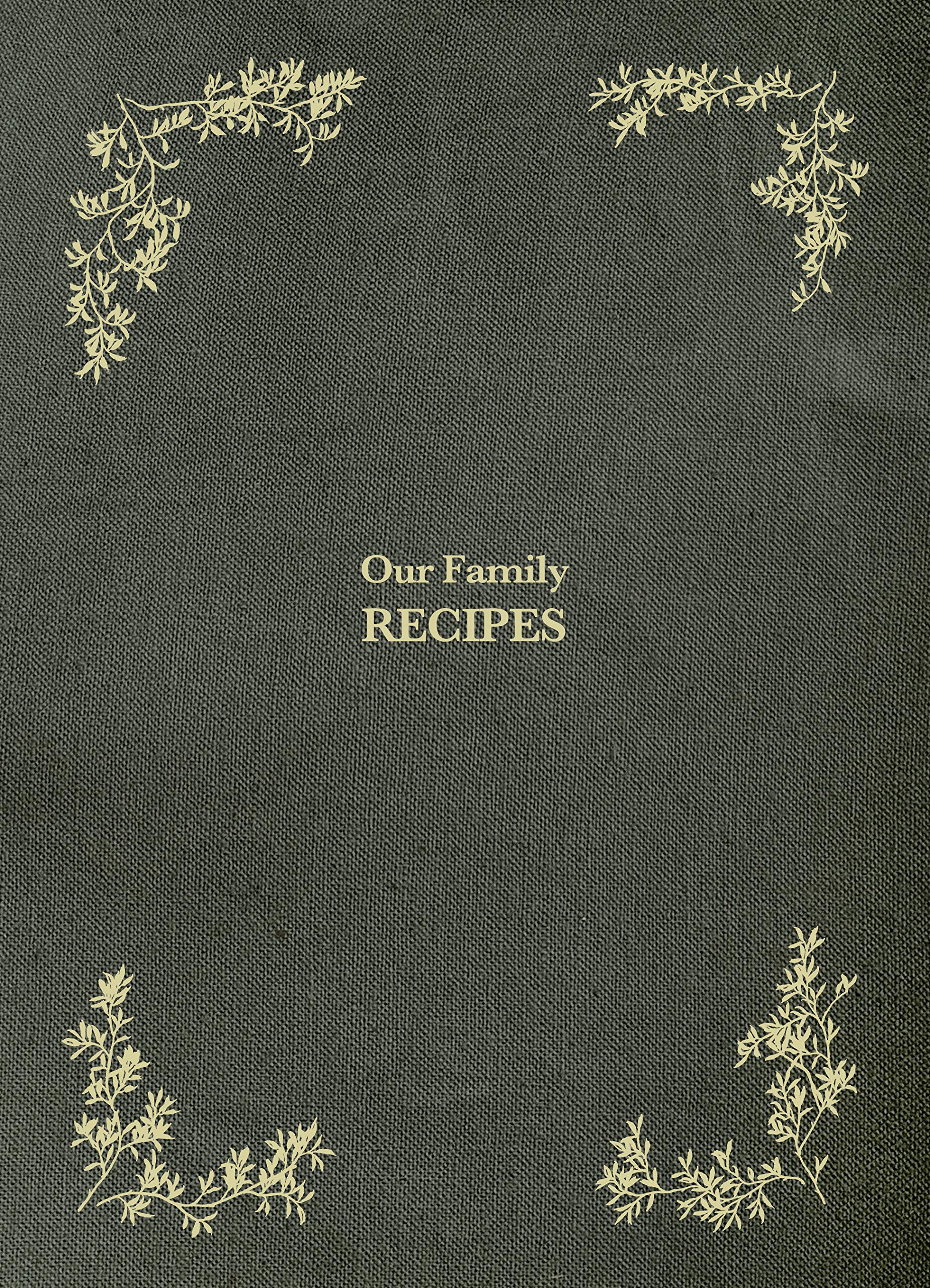 Best Way To Organize Recipes 2021 Our Family Recipes: A Modern Heirloom Recipe Book to Organize and 