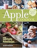 The Apple Cookbook, 3rd Edition: 125 Freshly Picked Recipes