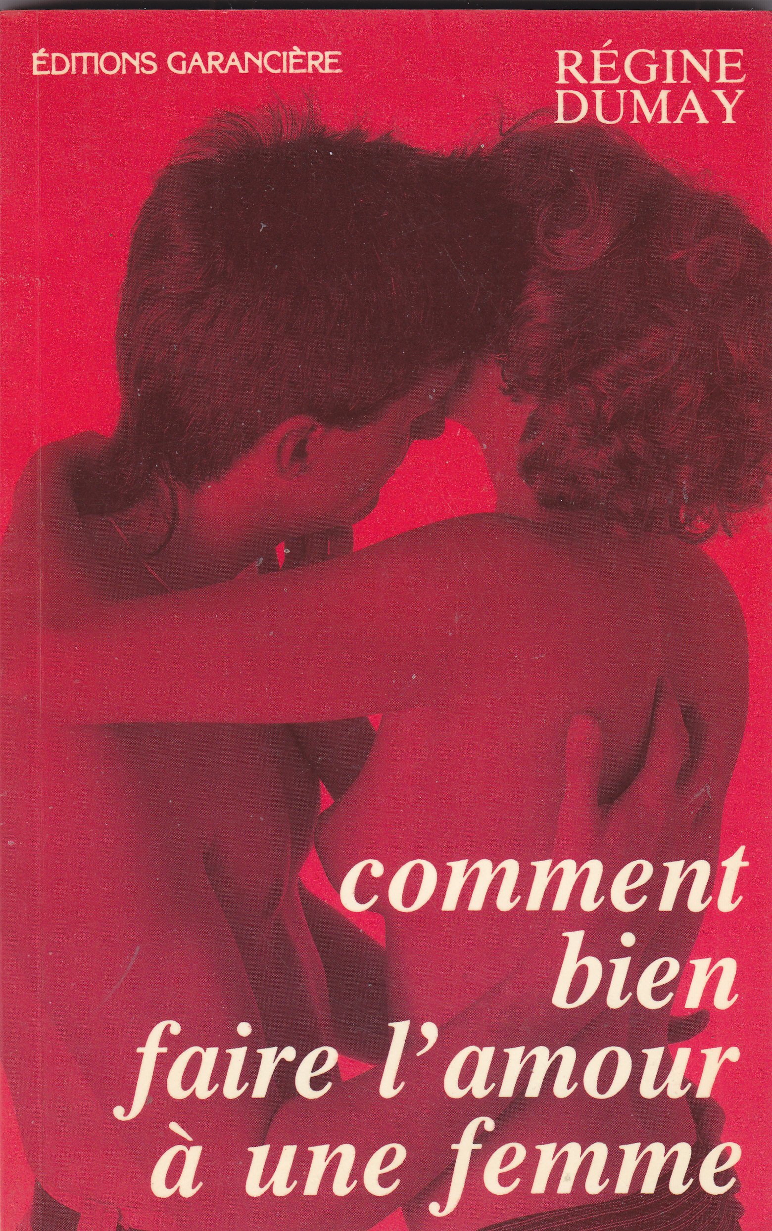 Amazon Fr Comment Bien Faire L Amour A Une Femme Dumay Regine Livres