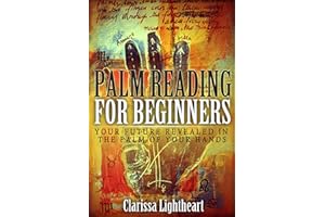 Palm Reading for Beginners: Your Future Revealed in the Palm of Your Hands