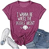 I Wanna Be Where The People aren't T-Shirt for Women Vacation Casual Funny Cute Tee Tops