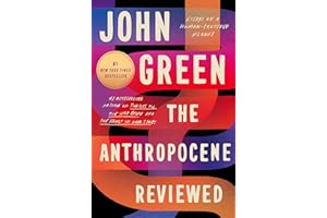 The Anthropocene Reviewed: Essays on a Human-Centered Planet