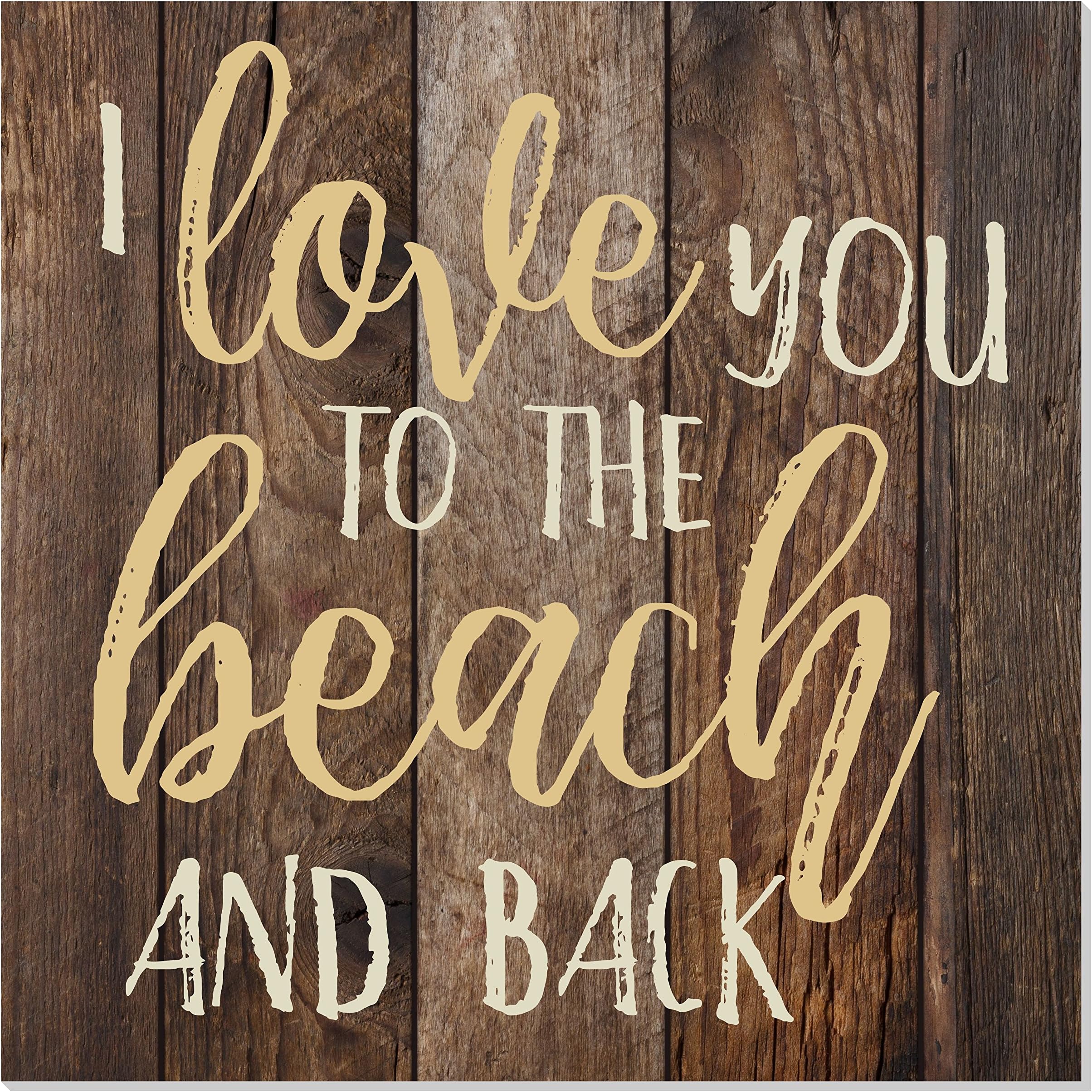 I Love You To The Beach And Back Rustic Wood Wall Sign (Brown) 12x12