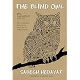 The Blind Owl (Authorized by The Sadegh Hedayat Foundation - First Translation into English Based on the Bombay Edition)