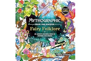 Mythographic Color and Discover: Fairy Folklore: An Artist’s Coloring Book of Cryptids and Sprites