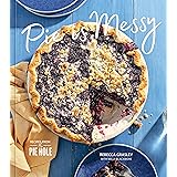 Pie is Messy: Recipes from The Pie Hole: A Baking Book