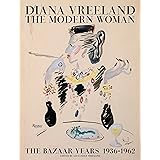 Diana Vreeland: The Modern Woman: The Bazaar Years, 1936-1962