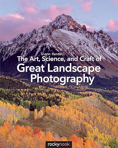 Download The Art, Science, and Craft of Great Landscape Photography (English Edition) PDF