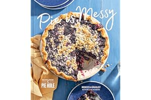 Pie is Messy: Recipes from The Pie Hole: A Baking Book