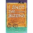 I Shot the Buddha (A Dr. Siri Paiboun Mystery)