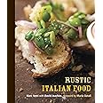 Rustic Italian Food: [A Cookbook]