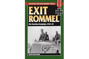 Exit Rommel: The Tunisian Campaign, 1942-43 (Stackpole Military History)