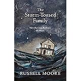 The Storm-Tossed Family: How the Cross Reshapes the Home