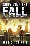 Surviving the Fall: Book 1 of the Thrilling Post-Apocalyptic Survival Series: (Surviving the Fall Series - Book 1)