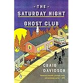 The Saturday Night Ghost Club: A Novel