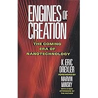 Engines of Creation: The Coming Era of Nanotechnology (Anchor Library of Science)