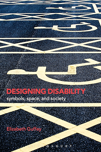 Download Designing Disability: Symbols, Space, and Society (English Edition) PDF