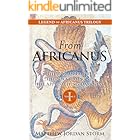 From Africanus: The Roman Empire, the Nika Riots and the Approaching Darkness (Legend of Africanus Book 1)
