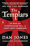 The Templars: The Rise and Spectacular Fall of God's Holy Warriors