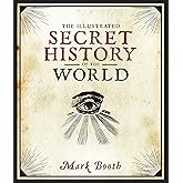 The Illustrated Secret History of the World