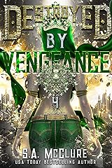 Destroyed by Vengeance (Lost Queen Chronicles Book 4) Kindle Edition