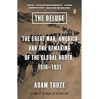 The Deluge: The Great War, America and the Remaking of the Global Order, 1916-1931