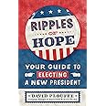 Ripples of Hope: Your Guide to Electing a New President