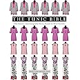 The Tunic Bible: One Pattern, Interchangeable Pieces, Ready-to-Wear Results!