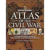 Atlas of the Civil War: A Complete Guide to the Tactics and Terrain of Battle