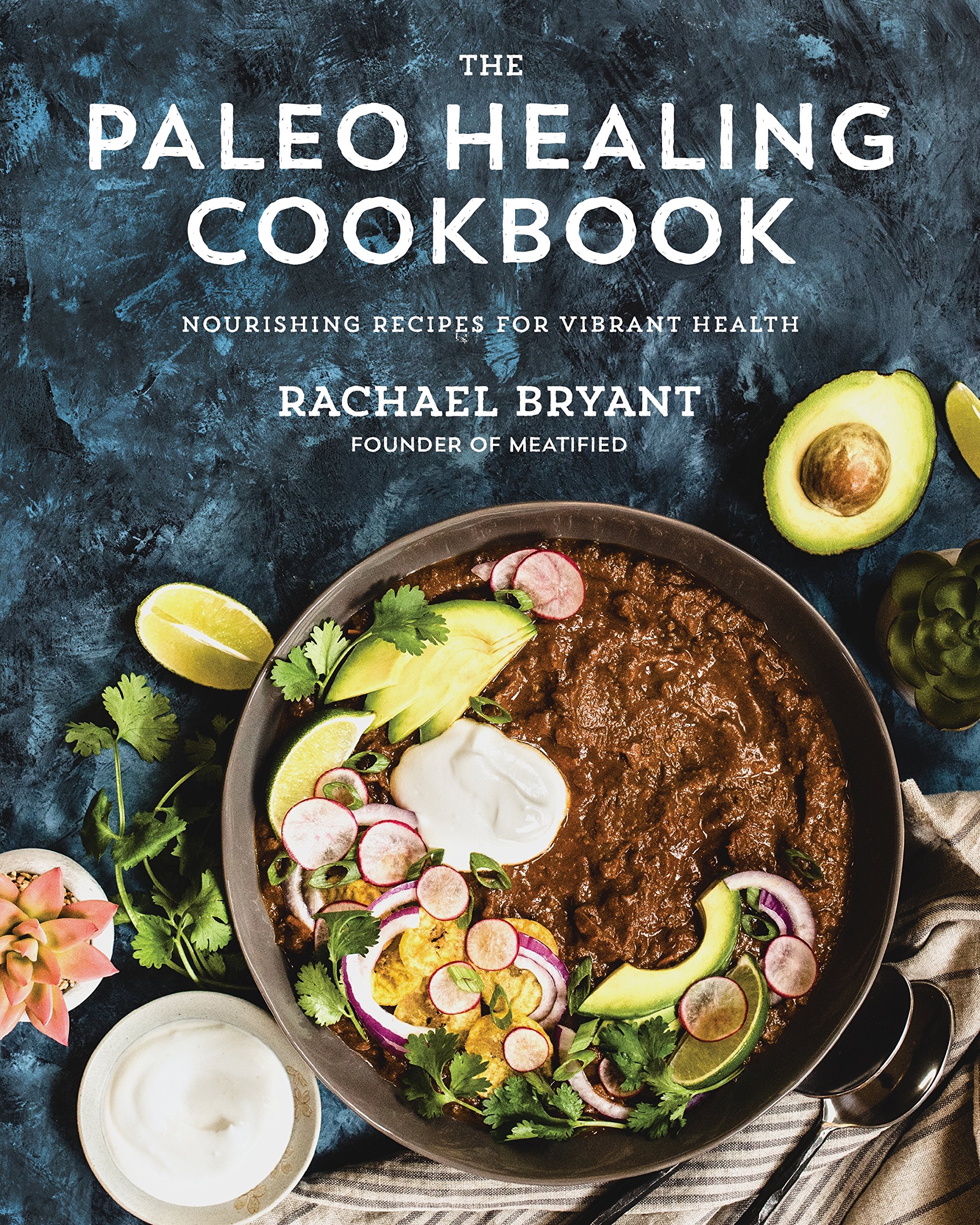 Nourish: The Paleo Healing Cookbook: Easy Yet Flavorful Recipes that Fight Autoimmune Illnesses
