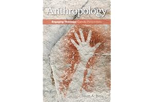 Anthropology: Seeking Light and Beauty (Engaging Theology: Catholic Perspectives)