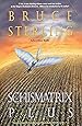 Schismatrix Plus (Complete Shapers-Mechanists Universe)