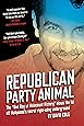 Republican Party Animal: The "Bad Boy of Holocaust History" Blows the Lid Off Hollywood's Secret Right-Wing Underground